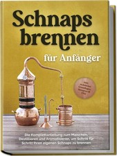Schnapsbrennen für Anfänger