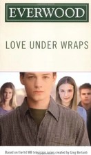 Love Under Wraps (Everwood) -