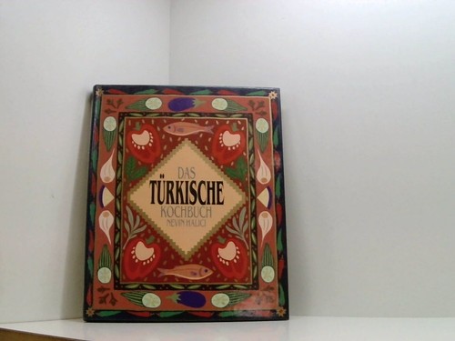 Das türkische kochbuch von - kochbuch,