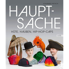 Hauptsache: Hüte, Hauben