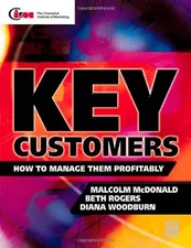 Key Customers: How to Manage Them Profitably (Chartered Institute of Marketing (