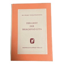 Der Geist der Bhagavad Gita Heinrich Schwab Sri Swami Venkatedananda Buch Gut