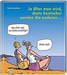 älter man wird desto - je,