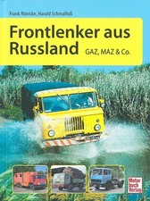Rönicke: Frontlenker aus Russland GAZ, MAZ & Co LKW/Typen-Handbuch/Modelle/Fotos