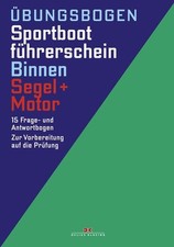 Übungsbogen Sportbootführerschein Binnen Segel/Motor 15 Frage- und 15 Ant 119081
