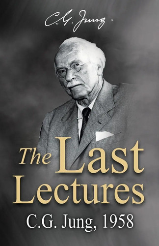 The last lectures jung - the,