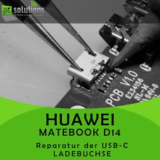REPARATUR Austausch USB-C Ladebuchse Anschluss HUAWEI MATEBOOK D14