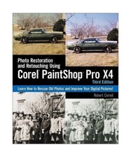 Photo Restoration and Retouching Using Corel PaintShop Photo Pro X4, Robert Corr