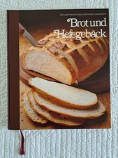 Die Kunst des Kochens:  Brot und  Hefegebäck, Time-Life Kochbuch, 1980