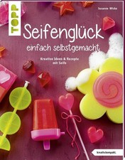 Seifenglück einfach selbstgemacht (kreativ.kompakt.) | Susanne Wicke | deutsch