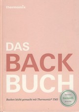 Thermomix - Das Backbuch