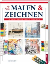 Malen & Zeichnen: Die große Schule