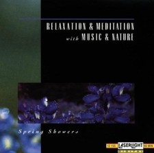 Relaxation & Meditation with Music & Nature | CD | Spring showers (by David M...