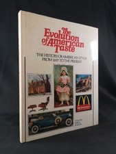 The Evolution of American Taste. (The History of American Style from 1607 to the