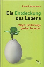 Die Entdeckung des Lebens: Wege und Irrwege großer Forscher Rudo