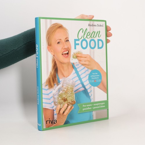Clean food andrea sokol - andrea,