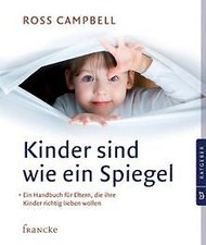 Kinder sind wie ein Spiegel: Ein Handbuch für Elter... | Buch | Zustand sehr gut