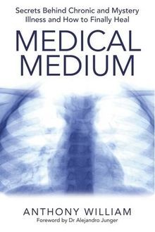 Medical medium secrets behind - medium:,