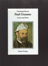 Kunst Malerei Biographie : Paul Cezanne / Leben und Werk ( Christoph Wetzel )