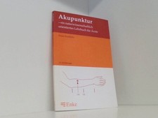 Akupunktur - ein naturwissenschaftlich orientiertes Lehrbuch für Ärzte ein natur