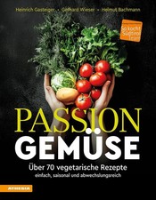 Passion Gemüse ~ Heinrich Gasteiger ~  9788868398798