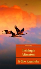 Frühe Kraniche Tschingis Aitmatow