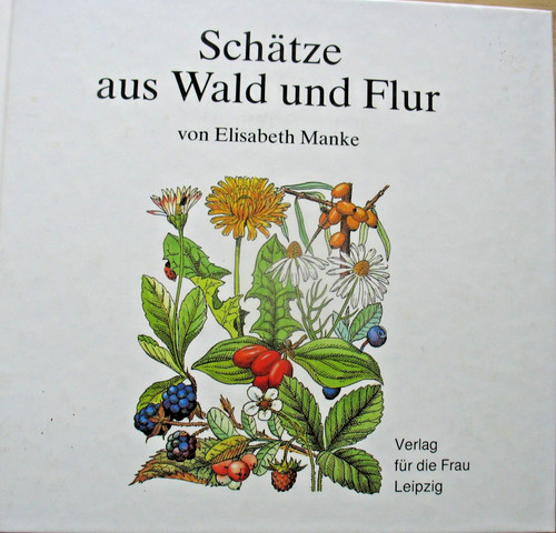Schätze aus wald und - und, flur