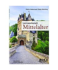 Lernwerkstatt Mittelalter: Für die 3. und 4. Klasse Grundschule