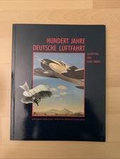 Hundert Jahre Deutsche Luftfahrt