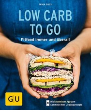 Low Carb to go: Fitfood immer und überall (GU Küchenratgeber Classics) [Tasch...