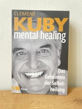 Mental Healing  Buch | Clemens Kuby | Selbstheilung | Bewusstsein | Kösel Verlag