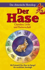 Das chinesische Horoskop - Der Hase. Mit Extrateil: Der Hase im Spiegel der west