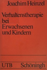 Verhaltenstherapie bei Erwachsenen und Kindern. Eine Anleitung für die Praxis. H