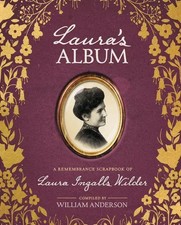 Laura's Album A Remembrance Scrapbook of Laura Ingalls Wilder William Anderson
