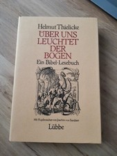 Über uns leuchtet der Bogen: ein Bibel - Lesebuch Ein Bibel-Lesebuch Helmut Thie