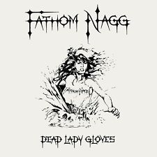 FATHOM NAGG - Dead Lady Gloves (US 80’s TECH/THRASH METAL*CYCLONE TEMPLE*L.ROCKI