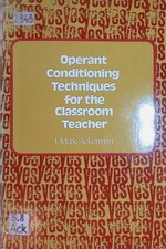 Operant Conditioning Techniques for the Classroom Teacher Ackerman, J. Mark: