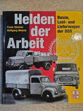 Helden der Arbeit - Busse, Last- und Lieferwagen der DDR