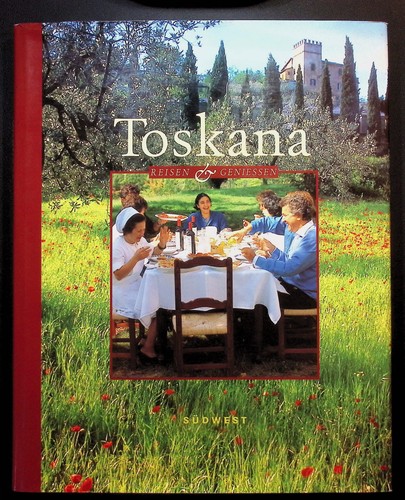 Toskana reisen geniessen - toskana,