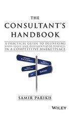The Consultant's Handbook: A Practical Guide to Delivering Buch Wiley