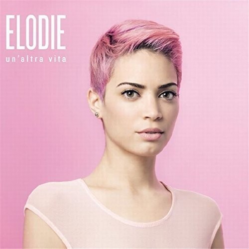Elodie altra vita - elodie,