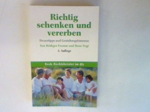 Richtig schenken und - , vererben