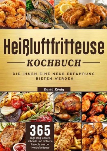 Heißluftfritteuse kochbuch - heißluftfritteuse,