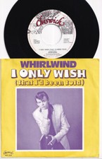 WHIRLWIND * I Only Wish b/w