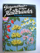 Gesundheit durch Heilkräuter Richard Willfort Heilpflanzen Wirkung Tipps