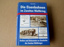 Die Eisenbahnen im Zweiten Weltkrieg - aus Sammlungsauflösung