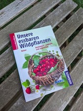 Unsere essbaren Wildpflanzen: Bestimmen, sammeln und zubereiten Zustand sehr gut