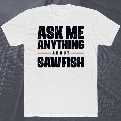 Ask anything about - ask, sawfish