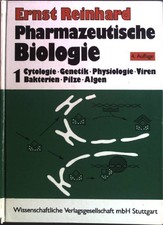 Pharmazeutische Biologie; Teil: 1., Cytologie, Genetik, Physiologie, Viren, Bakt