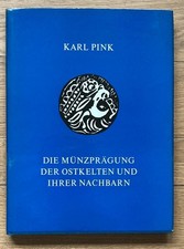 Karl Pink - Münzprägung der Ostkelten und ihrer Nachbarn Numismatik